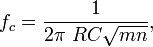 f_c = \frac{1}{2\pi\ RC\sqrt{mn}},\, 